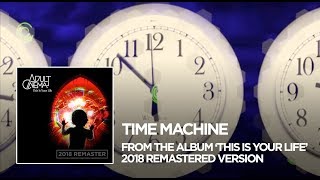 "Time Machine" : Adult Cinema (2018 Remaster)