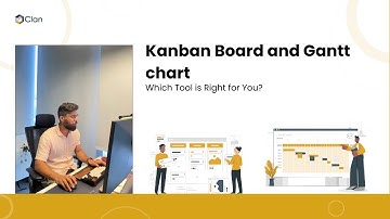 Gantt Chart vs Kanban Board