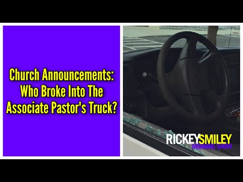 Church Announcements: Who Broke Into The Associate Pastor's Truck?
