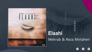 Mehrab - Elaahi (Ft. Reza Mirtaheri) | OFFICIAL TRACK (مهراب , رضا میرطاهری - الهی)