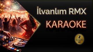 Ilvanlım Remix Karaoke 8K