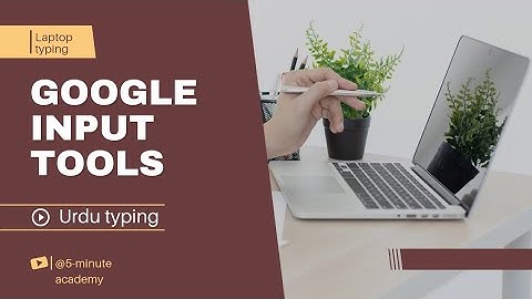 Urdu Typing by Laptop /  Desktop | Google Input Tools Urdu/Arabic | WhatsApp Web @5minuteacademy