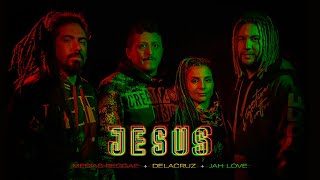 Video thumbnail of "Jesus - Jah Love x Delacruz x Mesías Reggae (Video Oficial) | Reggae Cristiano 2021"