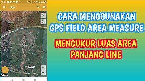 Cara Mengukur Luas Area Tanah Menggunakan Aplikasi Android GLandMeasure