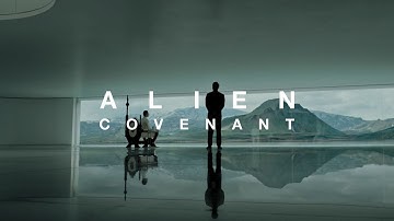 Alien: Covenant (2017) - Now That