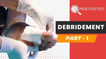 Debridement Coding Guidelines - Part 1 - Introduction | Practolytics