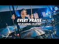 Every Praise (Remix!) Drum Cover // The Recording Collective // Daniel Bernard