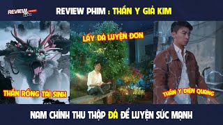 Review phim I Thần y giả kim - Nam chính thu thập đá để tu luyện sức mạnh.