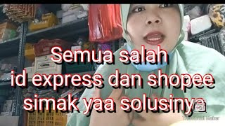 Semua salah id express dan shopee, simak solusinya