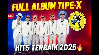 Full Album Tipe-X Terbaru 2025 | Lagu Hits Indonesia Paling Dicari & Viral! 🔥.