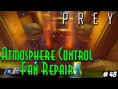 Atmosphere Fan Control Repair – Prey (PS4) - How to, Gameplay #48