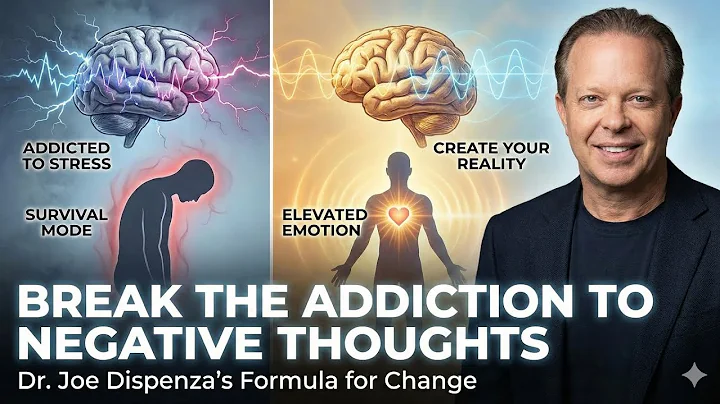 Dr. Joe Dispenza: How to Break Your Addiction to Negative Thoughts & Emotions
