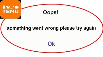 Fix Temu App Oops Something Went Wrong Error | Fix Temu  went wrong error |PSA 24