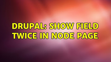 Drupal: Show field twice in node page (2 Solutions!!)