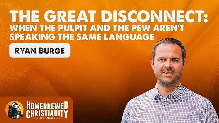 The Great Disconnect: When the Pulpit and the Pew aren't Speaking the Same Language
