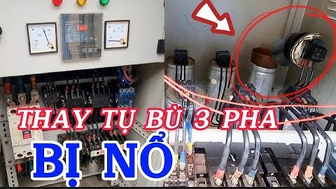 Cách thay tụ bù 3 pha bị nổ/Tiên Tiến Audio