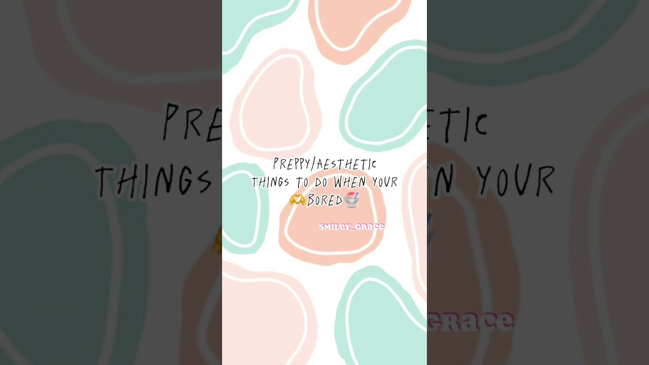 Preppy Things To Do When Your Bored 