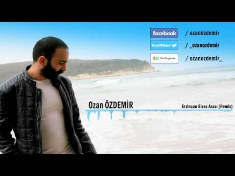 Ozan ÖZDEMİR - Erzincan Sivas Arası (Remix) By ATU ©