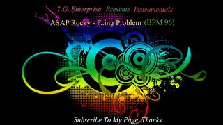 ASAP Rocky - F..kin Problem (Instrumental) (BPM 96)