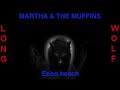 Martha &amp; the Muffins - Echo beach - Extended Wolf