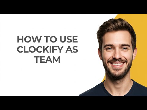 How to Use Clockify as Team - UPDATED!
