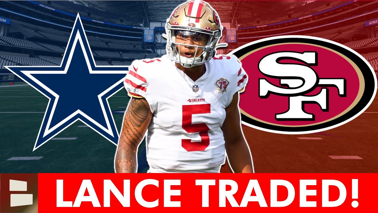 Niners trading QB Trey Lance to Cowboys for fourth-round pick