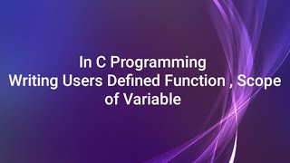 In C Programming  | Writing User Define Function | Scope Of Variable | In marathi