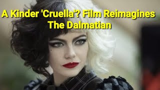 A Kinder 'Cruella'? lm Reimagines he Dalmatian Villain With Spotty Success