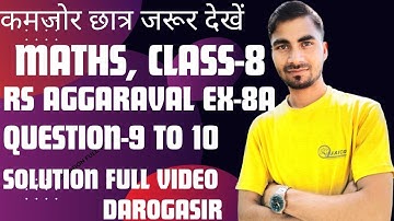 Class- 8 //RS AGGARAVAL Exersice- 8A//QUESTION-9To 10//SOLUTION FULL VIDEO ,Daroga sir Br45
