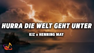 KIZ x HENNING MAY - HURRA DIE WELT GEHT UNTER [Lyrics] Resimi