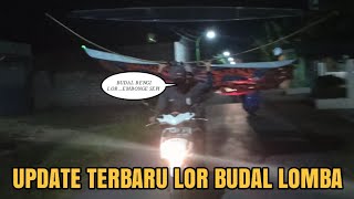 BUDAL LOMBA LOR | TENGAH WENGI NGGOLEK DALAN SEPI😂