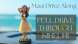 Kihei, HI. FULL DRIVE ALONG down South Kihei Rd.