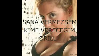 SANA VERMEZSEM KIME VERECEGIM DRILL REMIX Resimi