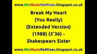 Break My Heart (You Really) (Extended Version) - Shakespears Sister | 80s Club Mixes | 80s Pop Hits