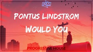 Pontus Lindstrom - Would You