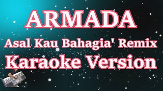 Armada - Asal Kau Bahagia' Remix (Karaoke Lirik) HD