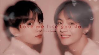 taekook - love me like you do