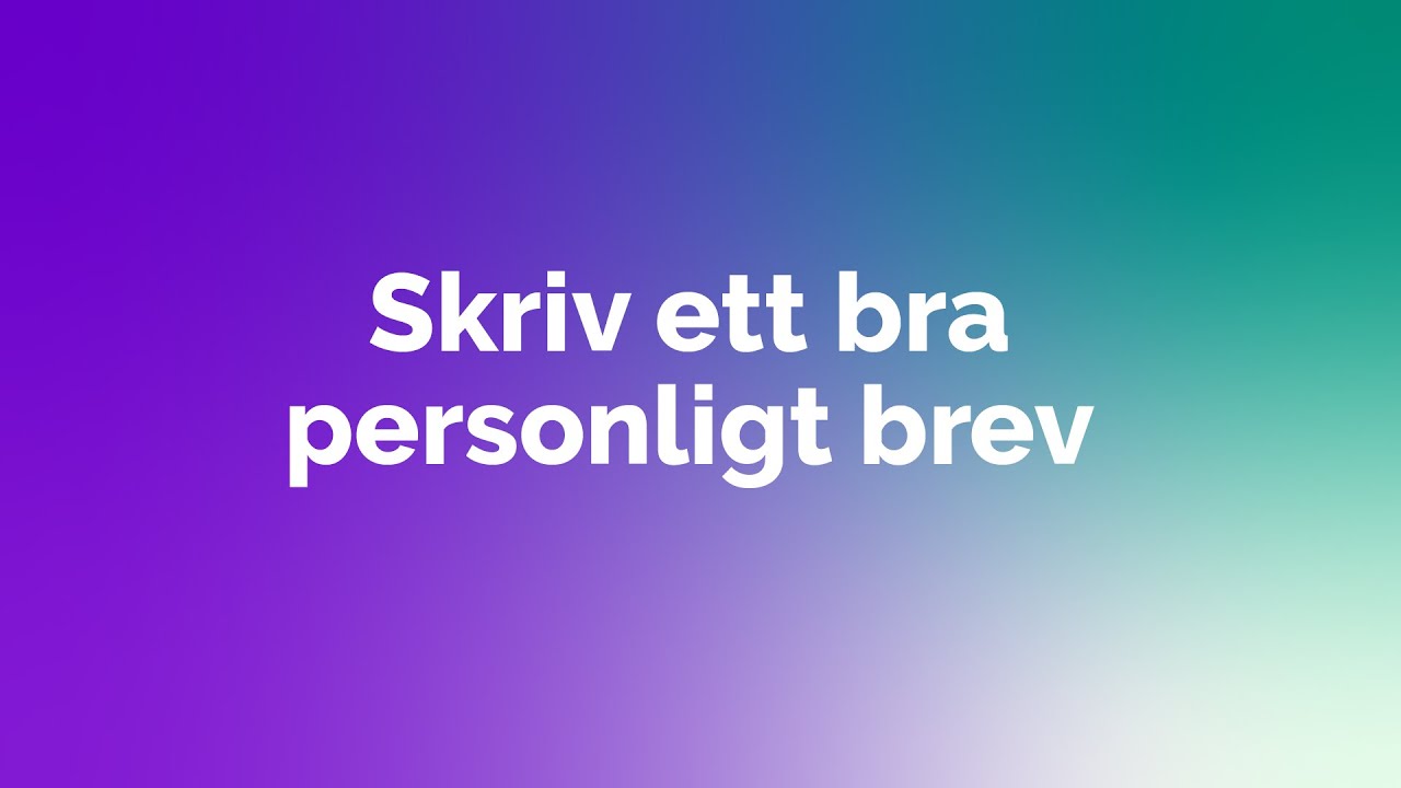 Guide Skriv ett bra personligt brev
