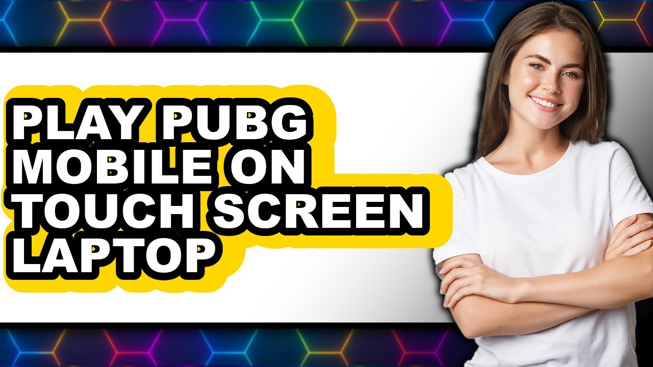 How To Play PUBG Mobile On Touch Screen Laptop (Only Way)