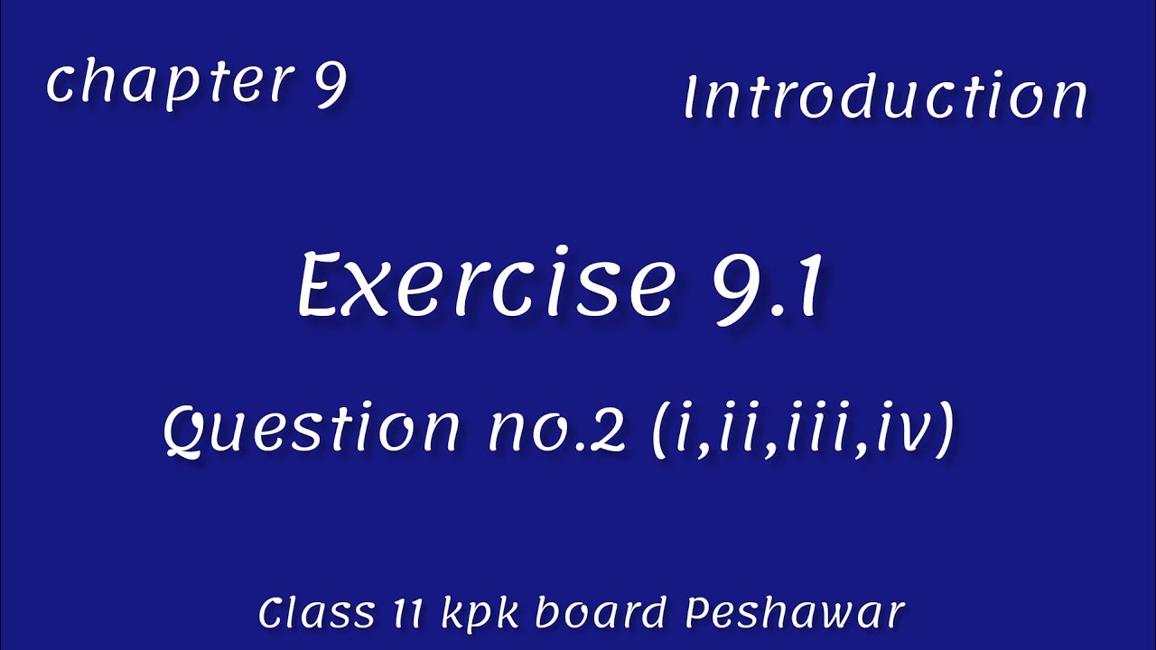 Chapter 9 exercise 9.1 question no.2 all parts class 11 kpk baord ...