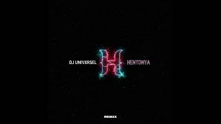 Dj Univxrsel X Hentonya U0026 Remix