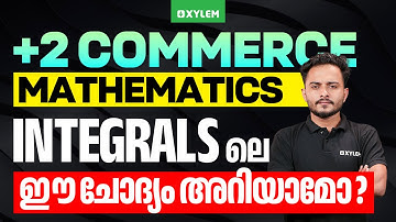 Plus Two Commerce - Maths | Integrals ലെ ഈ ചോദ്യം അറിയാമോ? | Xylem Plus Two Commerce
