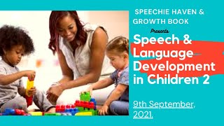 Speech and Language Development In Children. Part 2