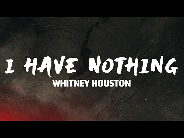 Whitney Houston - I Have Nothing (Lyrics)
