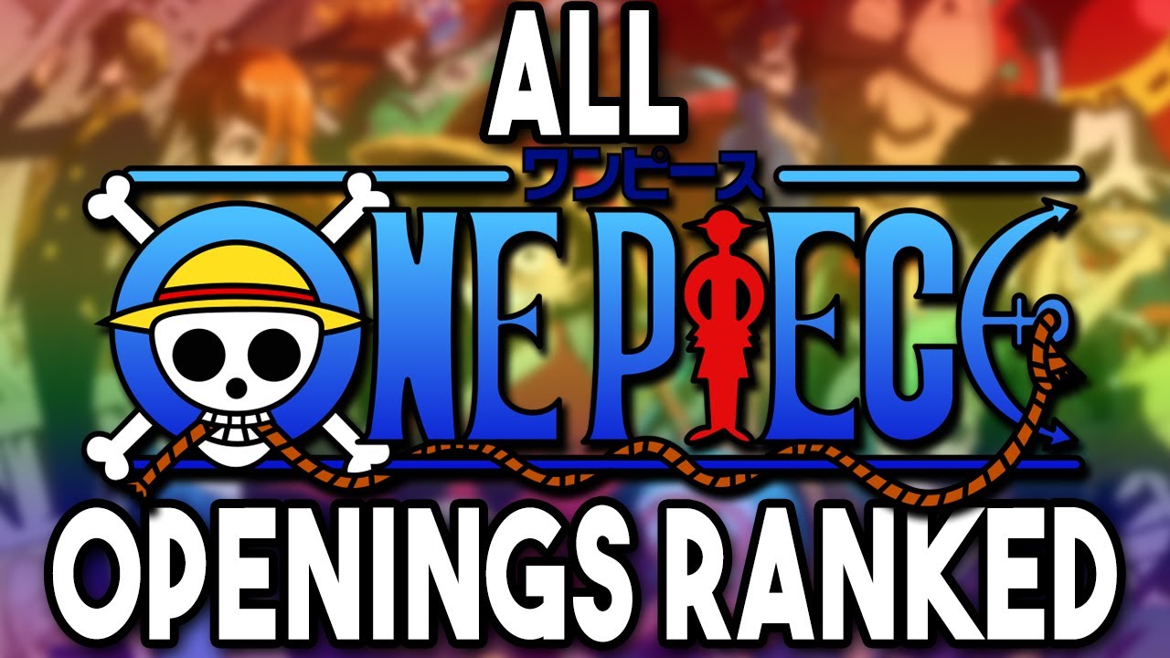 One Piece openings ranked (in order)! What do you think? What are your top  10 opening songs? : r/OnePiece