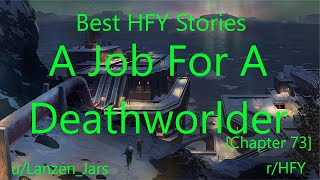 Best HFY Reddit Stories: A Job For A Deathworlder [Chapter 73]