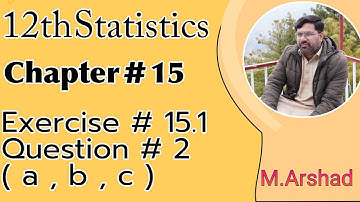 12th Statistics, Chapter # 15 , Association , Exercise # 15.1 , Question # 2 ( a, b, c )