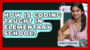 How Is Coding Taught In Elementary School? - Aspiring Teacher Guide