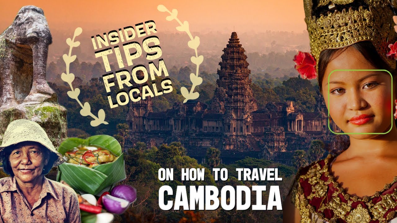 Cambodia travel tips from locals.