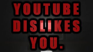 Youtube Dislikes You